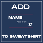 ADD NAME AND/OR # TO SWEATSHIRT